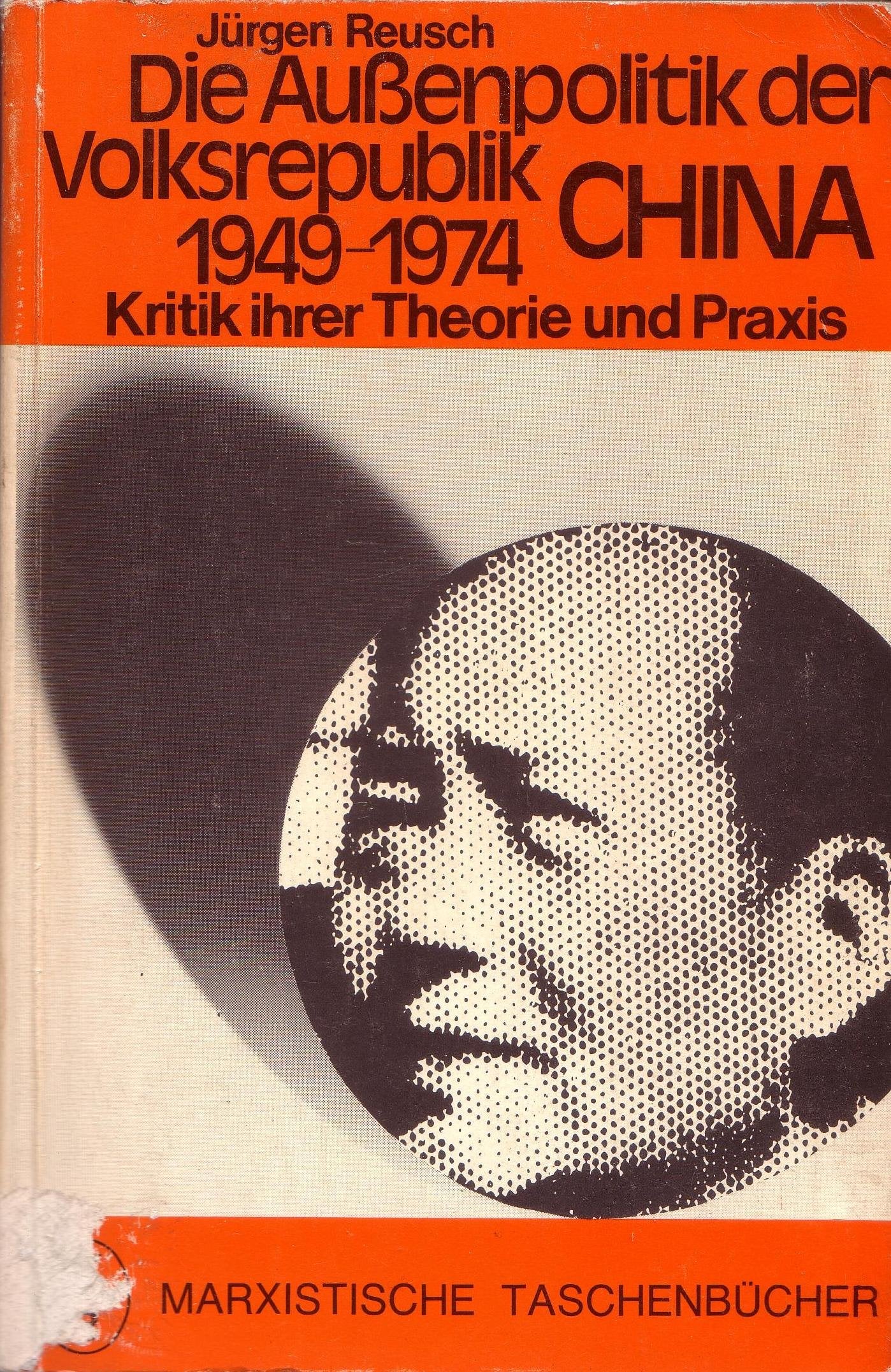 Die Außenpolotik der Volksrepublik China 1949-1974. Kritik ihrer Theorie und Praxis (Marxistische Taschenbücher) Books