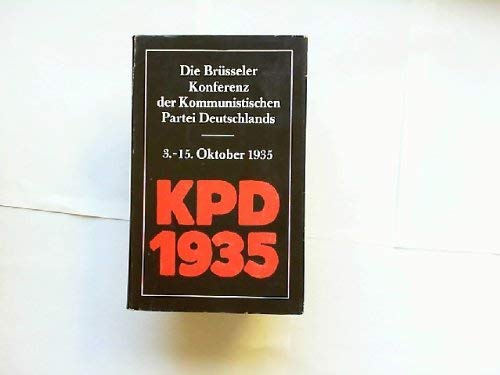 Die Brüsseler Konferenz der KPD. (3.-15. Oktober 1935) Politics & History