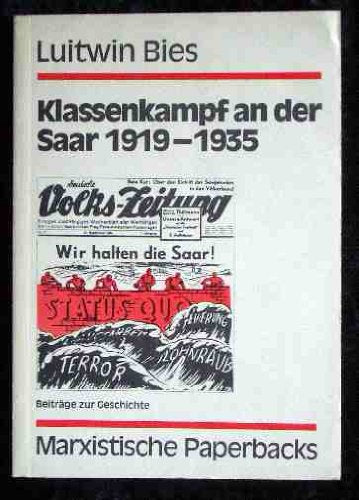 Klassenkampf an der Saar 1919-1935. Die KPD im Saargebiet im Ringen um die soziale und nationale Befreiung des Volkes Books