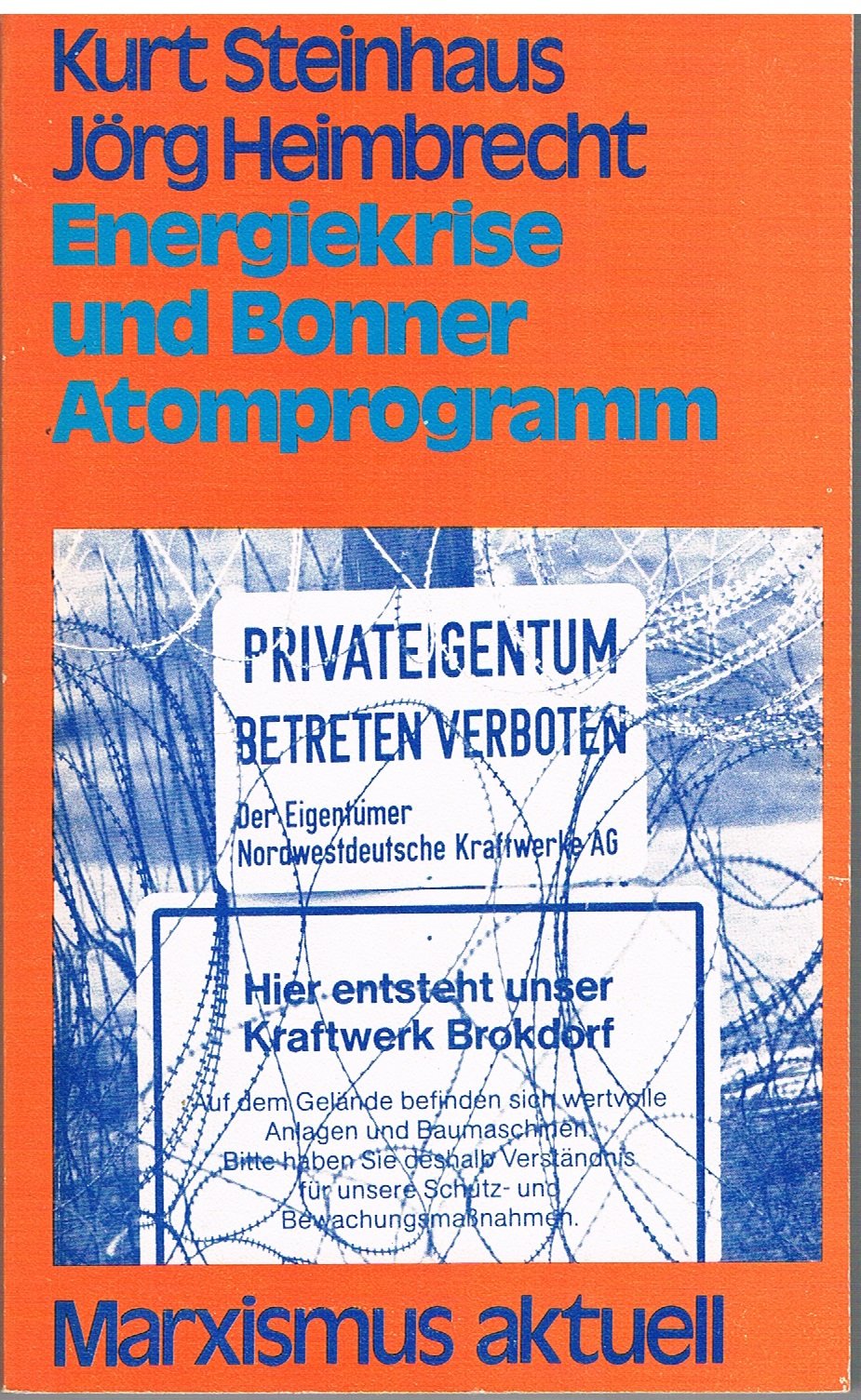 Energiekrise und Bonner Atomprogramm (Marxismus aktuell 140) Books