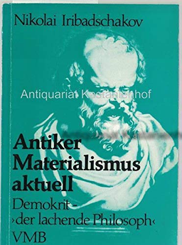 Antiker Materialismus aktuell. Demokrit - der lachende Philosoph Books