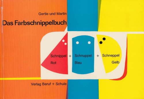 Das Farbschnippelbuch: Schnippel Rot und Schnuppel Blau und Schneppel Gelb Children's books