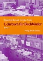 Lehrbuch für Buchbinder / Einzelbogenbearbeitung, Buchblock- und Broschurenherstellung Study Guides
