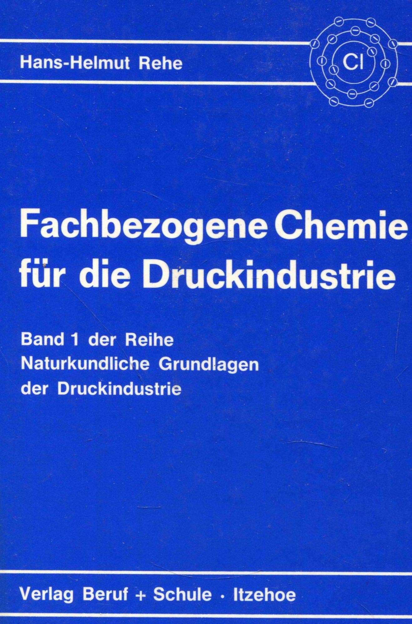 Fachbezogene Chemie für die Druckindustrie (Naturkundliche Grundlagen der Druckindustrie) Business, Finance & Career