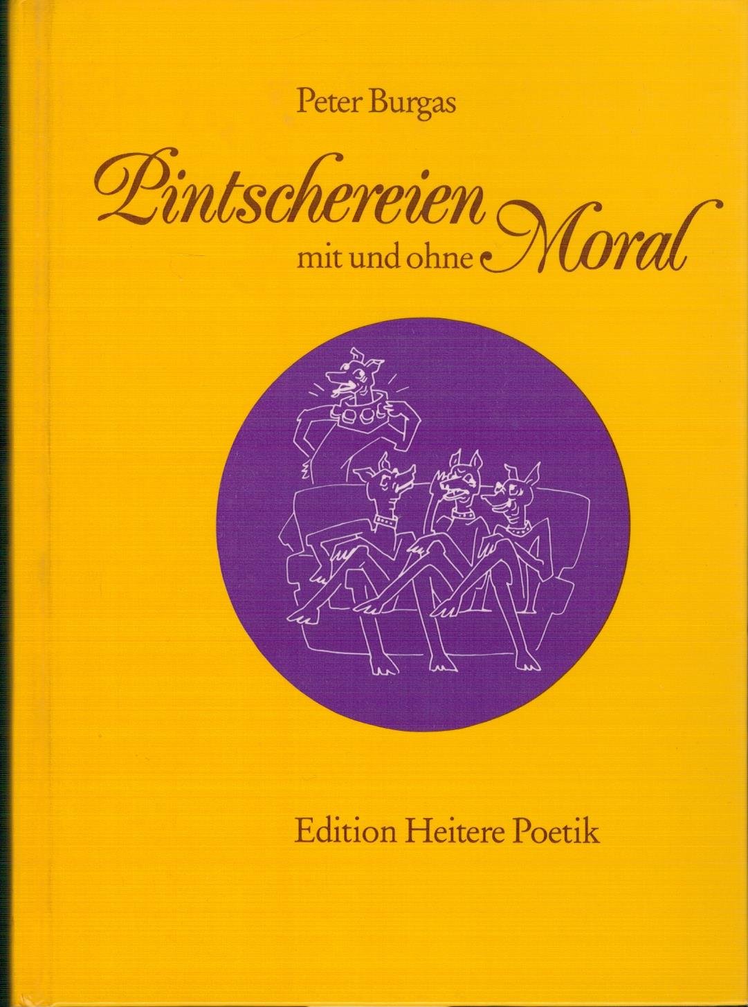 Pintschereien mit und ohne Moral (Heitere Poetik) Humour & Satire