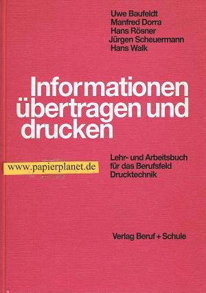 Informationen übertragen und drucken: Lehr- und Arbeitsbuch für die berufliche Bildung im Berufsfeld Drucktechnik Business, Finance & Career