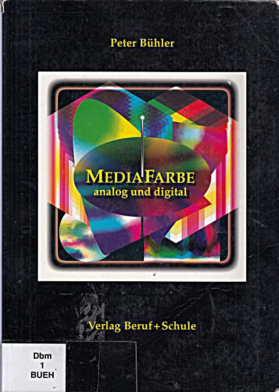 MediaFarbe - analog und digital: Alles über Farbe für Mediengestalter und Medientechniker Natural Sciences