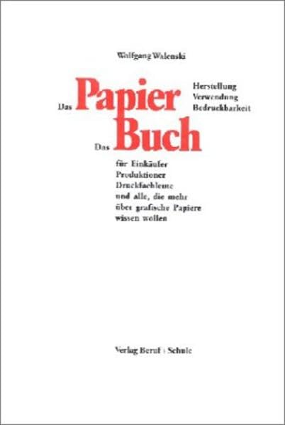 PapierBuch: Herstellung, Verwendung, Bedruckbarkeit Business & Technology