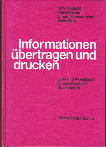 Informationen übertragen und drucken: Berufsfeld Drucktechnik Business, Finance & Career