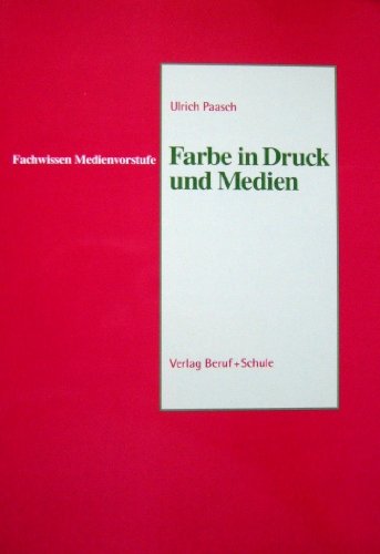 Farbe in Druck und Medien: Baustein 9 für Mediengestalter und Drucker Business, Finance & Career