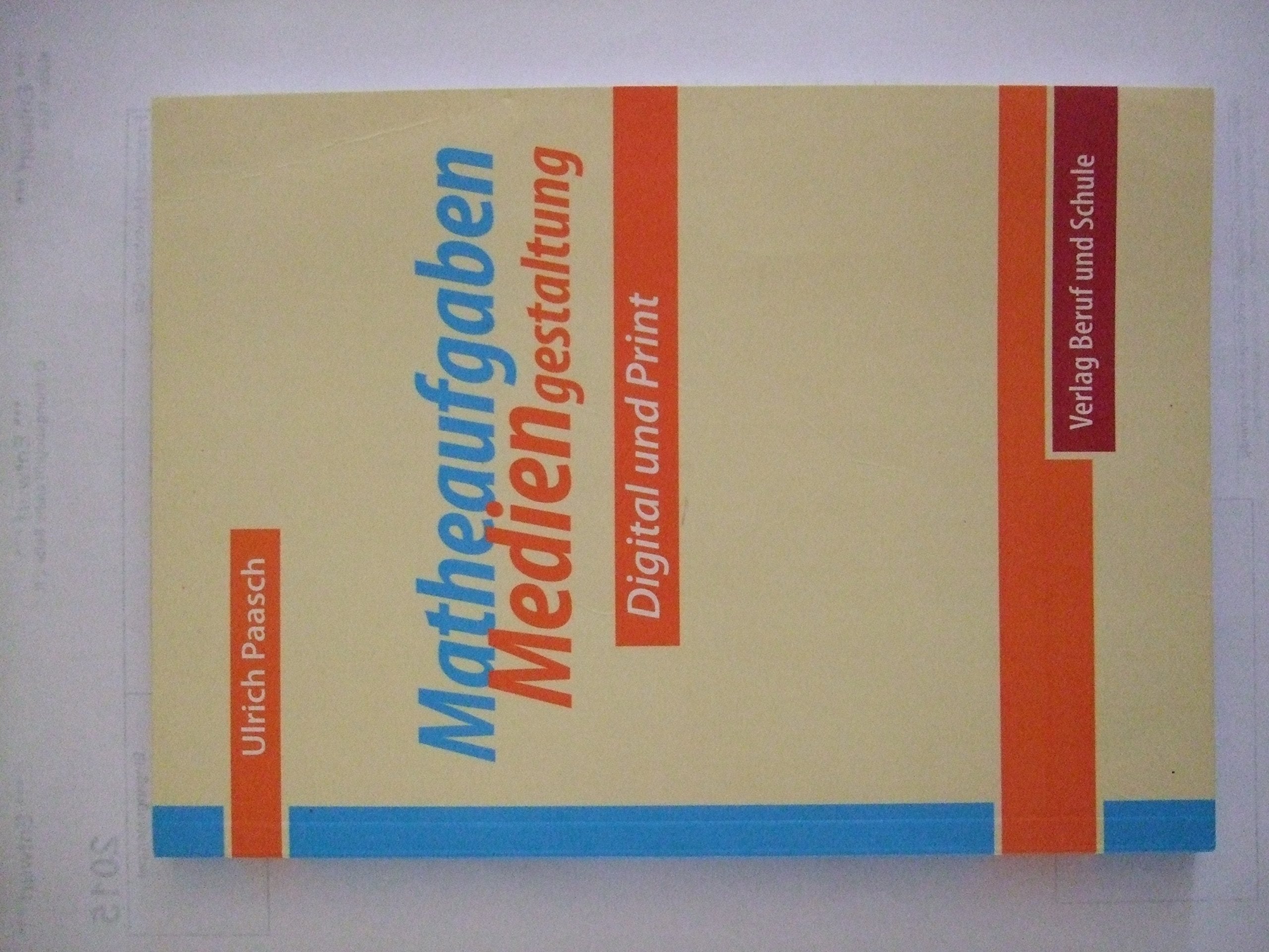 Matheaufgaben Mediengestaltung Digital und Print: 900 fachbezogene Aufgaben Business, Finance & Career