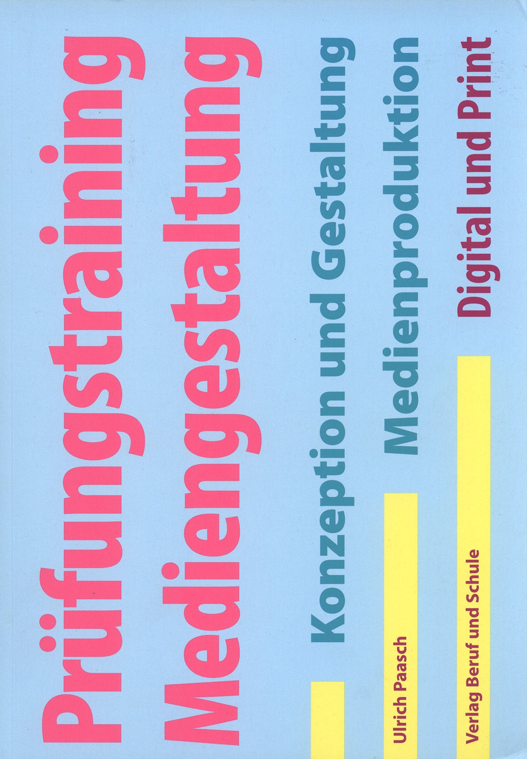 Prüfungstraining Mediengestaltung: Konzeption und Gestaltung, Medienproduktion Digital und Print book