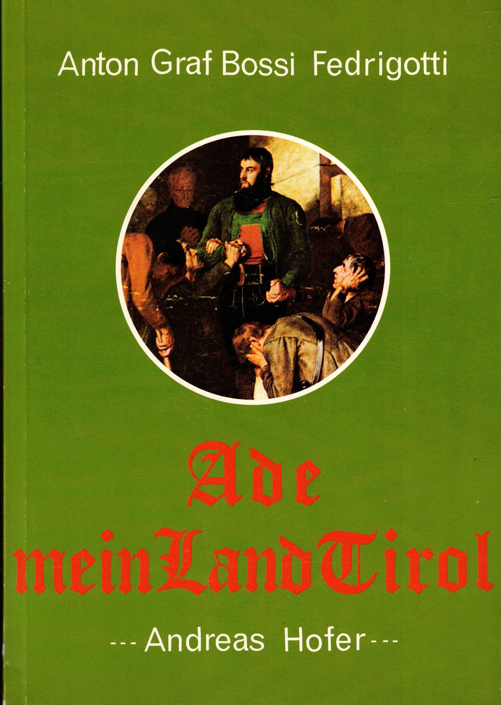 'Ade, mein Land Tirol . . .!': Andreas Hofer, Kampf u. Schicksal Memories