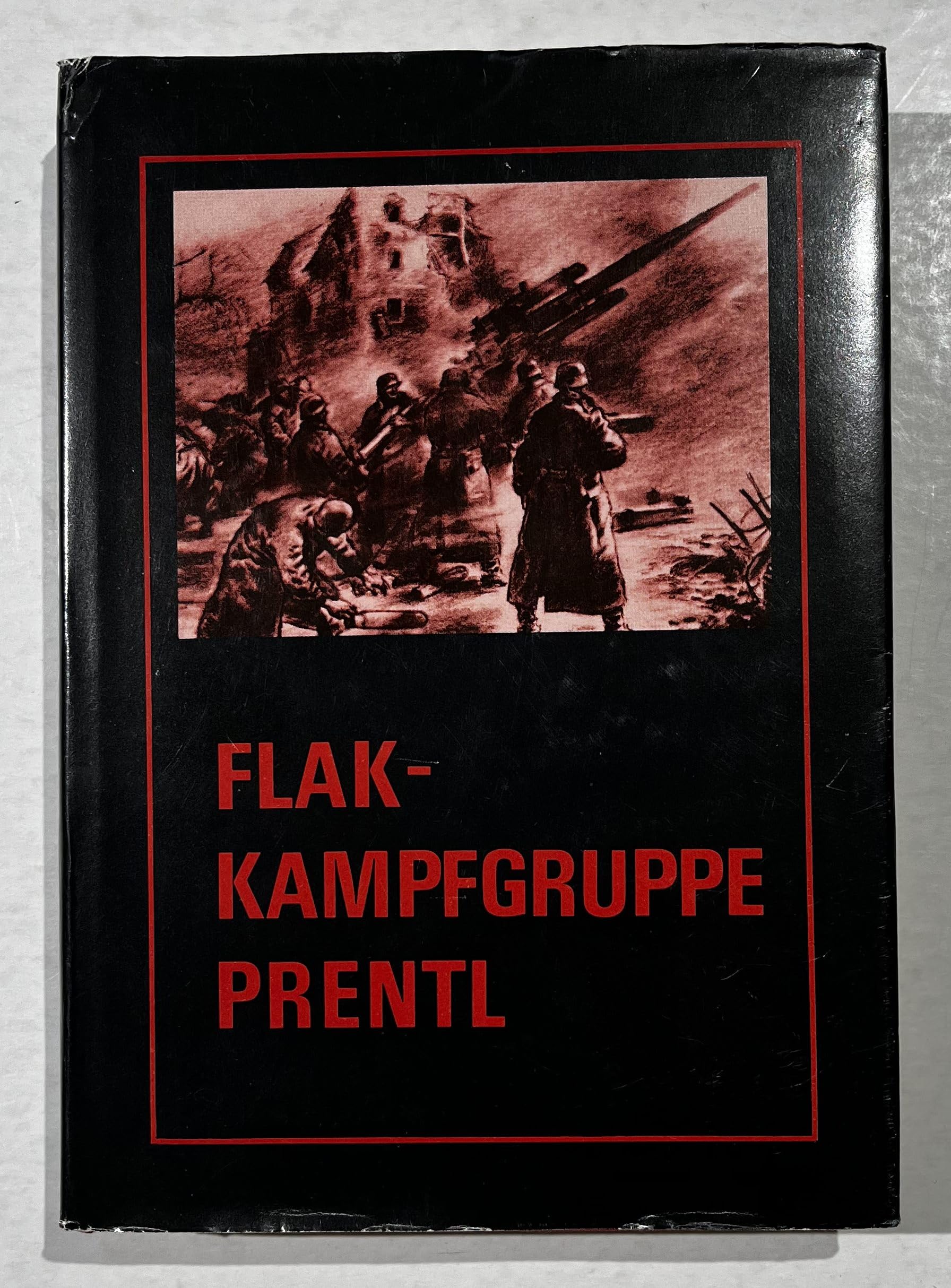 Flak-Kampfgruppe Prentl: Ein Erlebnisbericht Books