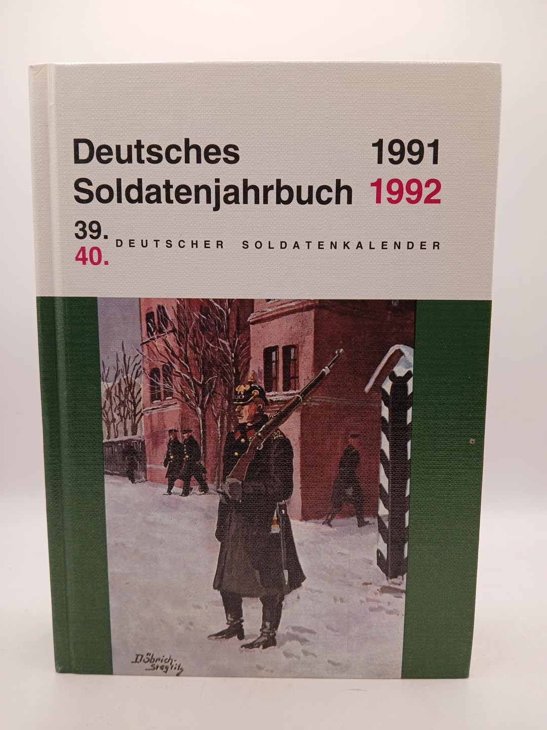 Deutsches Soldatenjahrbuch 1991/1992: 39. und 40. Deutscher Soldatenkalender Books