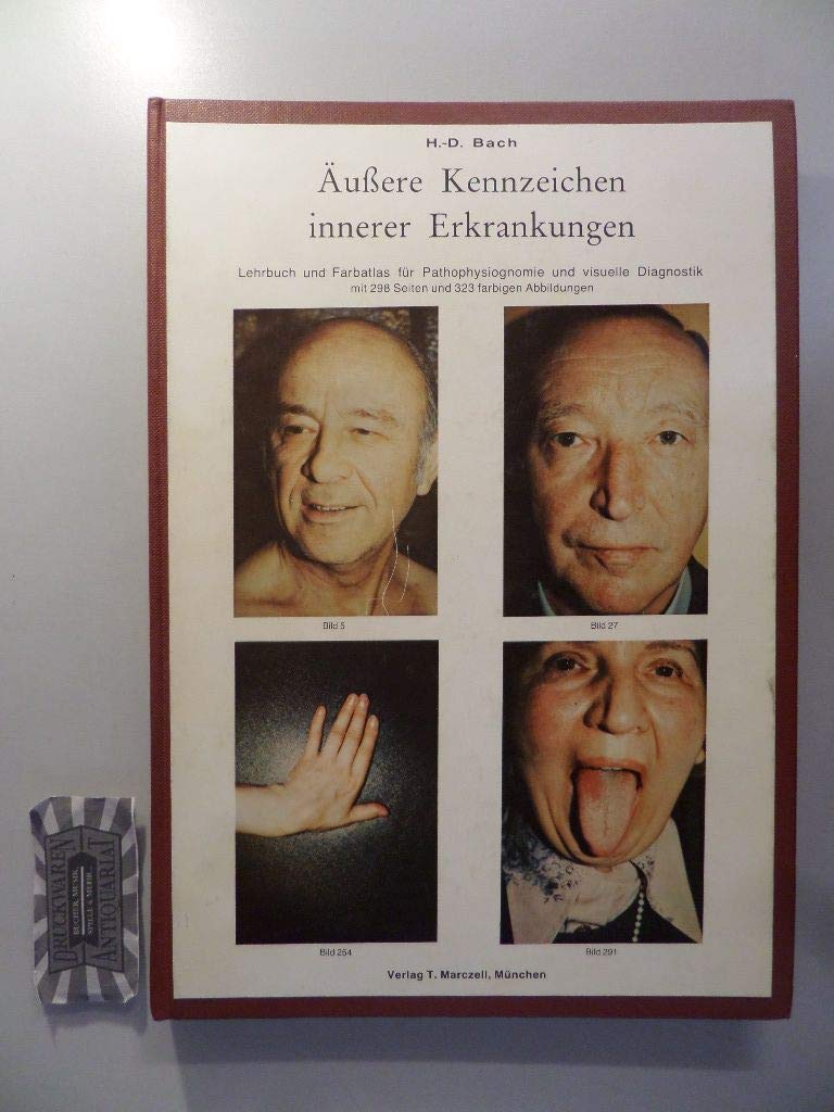 Äussere Kennzeichen innerer Erkrankungen. Lehrbuch und Farbatlas für Pathophysiognomie und visuelle Diagnostik Medicine