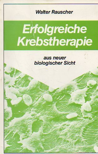 Erfolgreiche Krebstherapie aus neuer biologischer Sicht Medicine