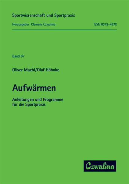 Aufwärmen: Anleitungen und Programme für die Sportpraxis (Sportwissenschaft und Sportpraxis) Leisure & Fun