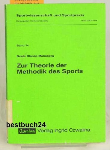 Zur Theorie der Methodik des Sports (Sportwissenschaft und Sportpraxis) Leisure & Fun