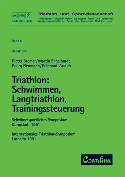 Triathlon / Schwimmen, Langtriathlon, Trainingssteuerung: Schwimmsportliches Symposium Darmstadt 1991. Internationales Triathlon-Symposium Losheim 1991 (Triathlon und Sportwissenschaft) Medicine
