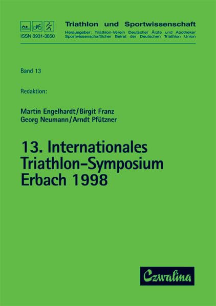 Triathlon / Internationales Triathlon-Symposium (13.) Erbach 1998 (Triathlon und Sportwissenschaft) Reference Books