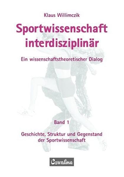 Sportwissenschaft interdisziplinär - Ein wissenschaftstheoretischer Dialog (Gesamtwerk) / Sportwissenschaft interdisziplinär - Ein wissenschaftstheoretischer Dialog Leisure & Fun