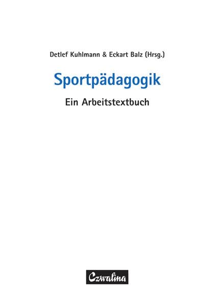 Sportpädagogik: Ein Arbeitstextbuch (Sportwissenschaft und Sportpraxis) General education