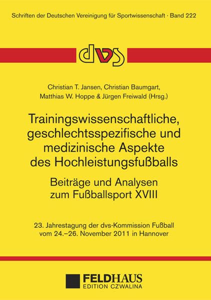 Trainingswissenschaftliche, geschlechtsspezifische und medizinische Aspekte des Hochleistungsfußballs. Beiträge und Analysen zum Fußballsport XVIII.: ... Deutschen Vereinigung für Sportwissenschaft) Leisure & Fun