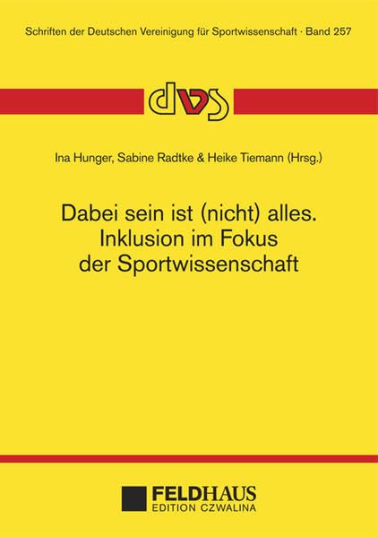 Dabei sein ist (nicht) alles. Inklusion im Fokus der Sportwissenschaft Politics & History