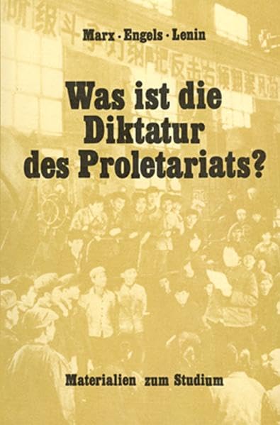 Was ist die Diktatur des Proletariats?: Material zum Studium Social Sciences