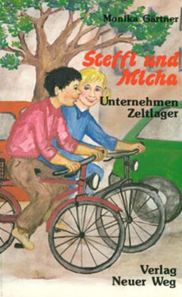 Steffi und Micha: Unternehmen Zeltlager (Rote Rübe Kinderbücher) Novels & Short Stories