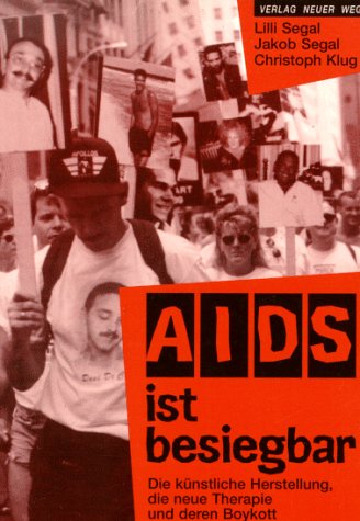 AIDS ist besiegbar: Die künstliche Herstellung, die Frühtherapie und deren Boykott Politics & History
