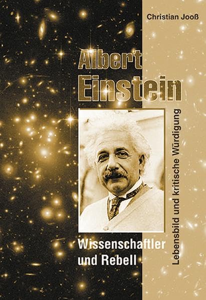 Albert Einstein - Wissenschaftler und Rebell: Lebensbild und kritische Würdigung Education
