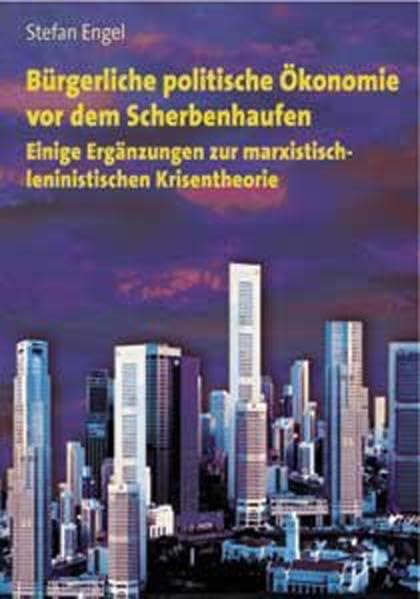 Bürgerliche politische Ökonomie vor dem Scherbenhaufen: Einige Ergänzungen zur marxistisch-leninistischen Krisentheorie Law