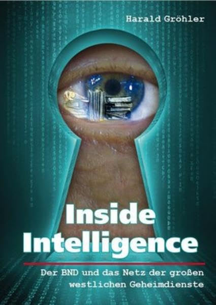 Inside Intelligence: Der BND und das Netz der großen westlichen Geheimdienste Social Sciences