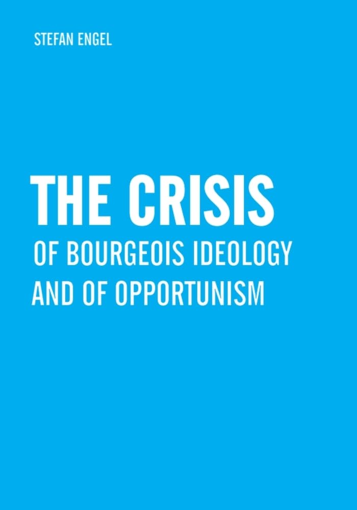 The Crisis of Bourgeois Ideology and of Opportunism Social Sciences