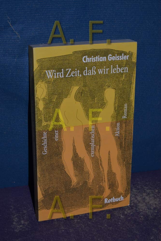 Wird Zeit, daß wir leben. Geschichte einer exemplarischen Aktion. Contemporary literature Books