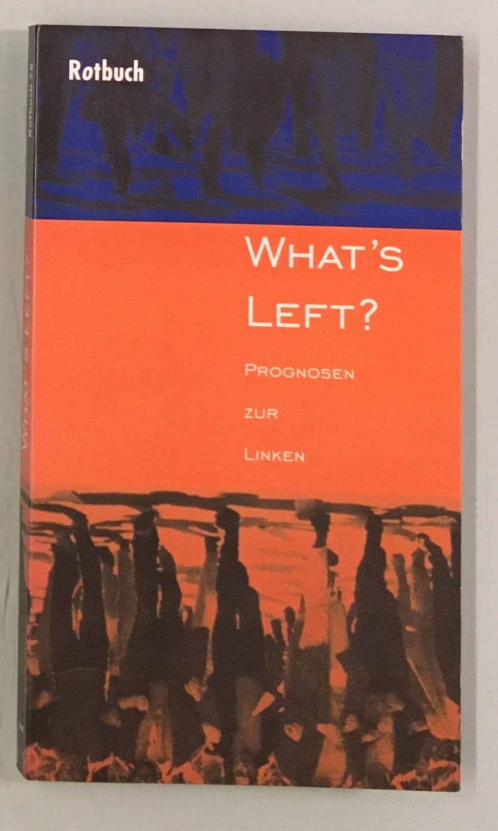 Rotbuch Taschenbücher, Nr.78, What's left? Prognosen zur Linken Politics & History