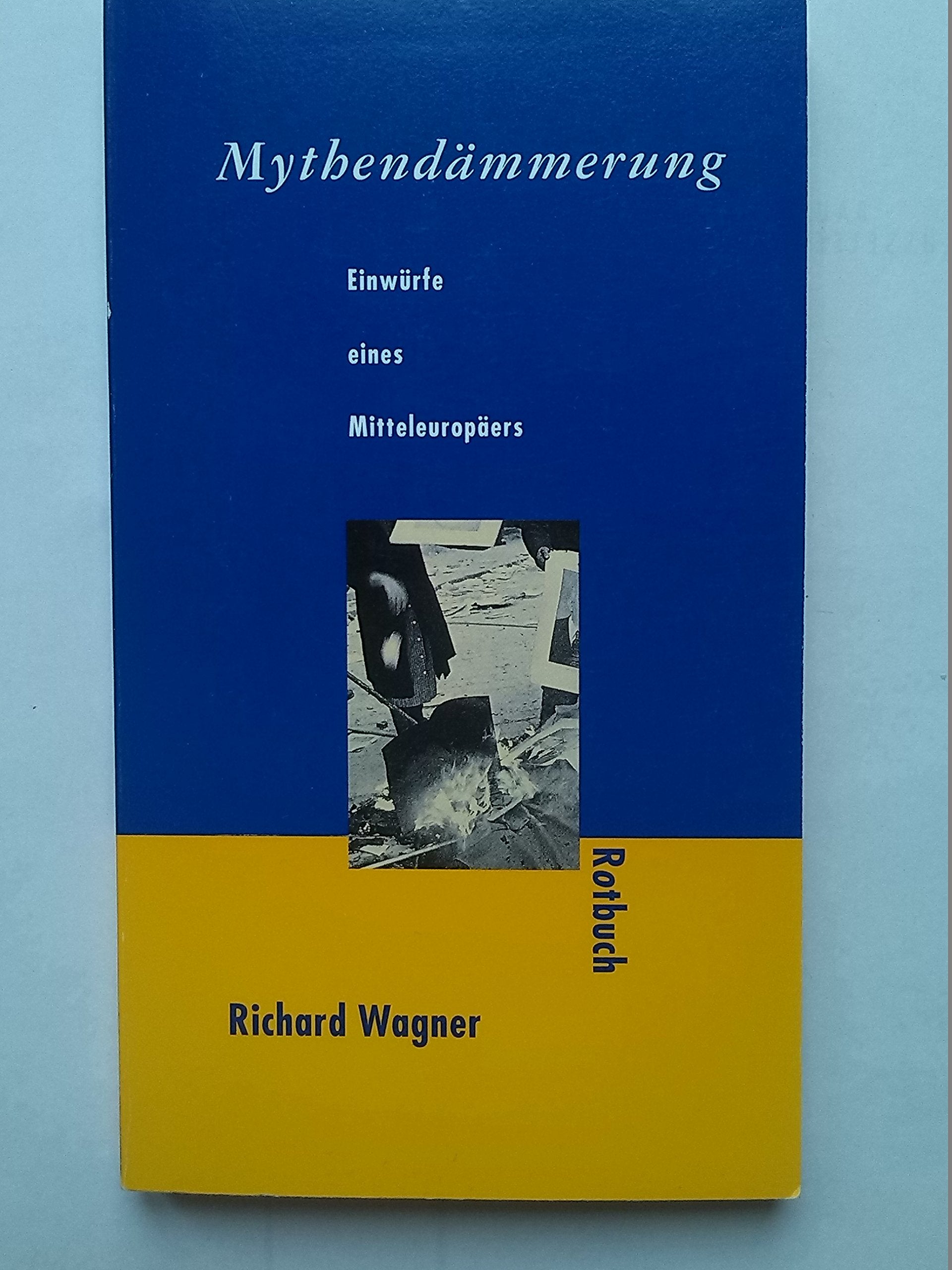 Rotbuch Taschenbücher, Nr.79, Mythendämmerung: Entwürfe eines Mitteleuropäers Politics & History