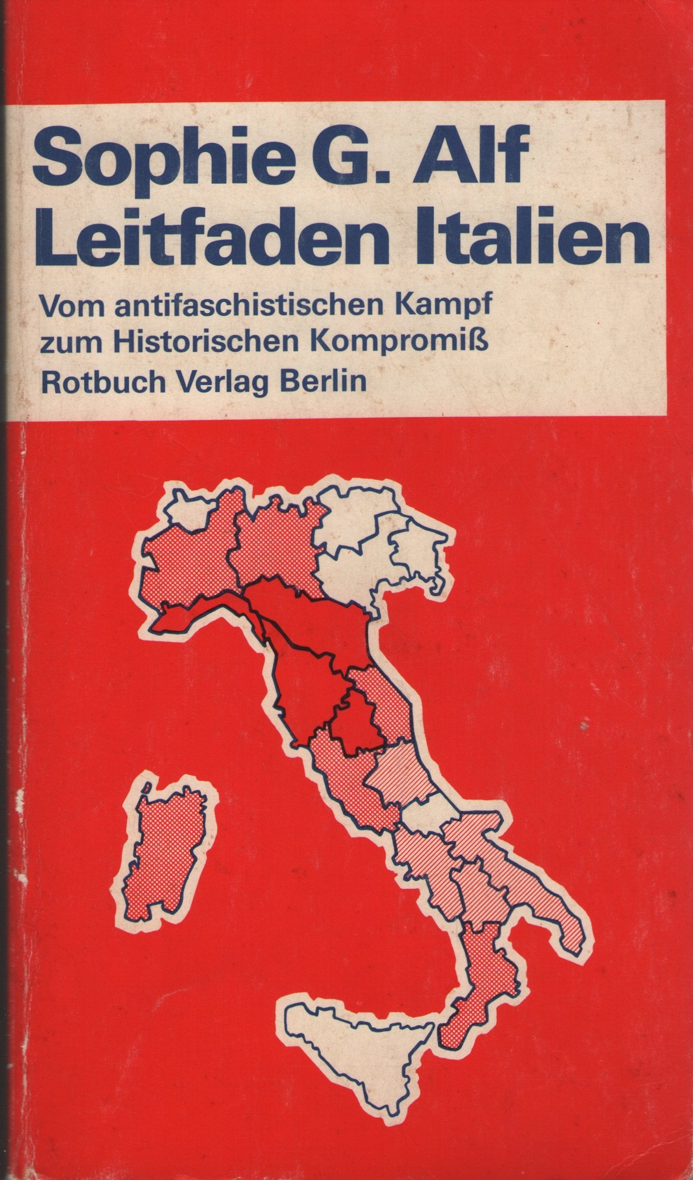 Leitfaden Italien. Vom antifaschistischen Kampf zum Historischen Kompromiß Politics & History