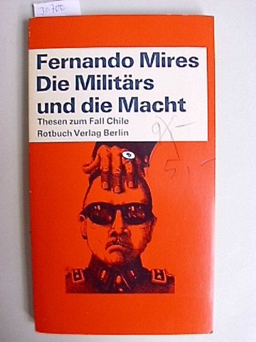Die Militärs und die Macht. Thesen zum Fall Chile Politics & History