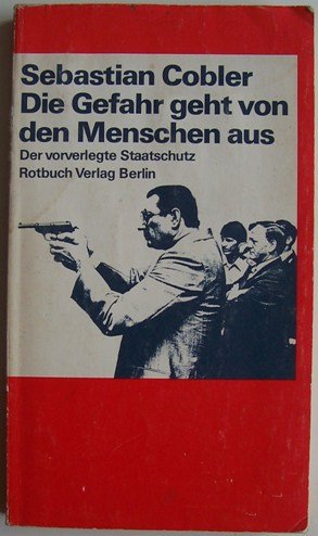 Die Gefahr geht von den Menschen aus. Der vorverlegte Staatsschutz Law
