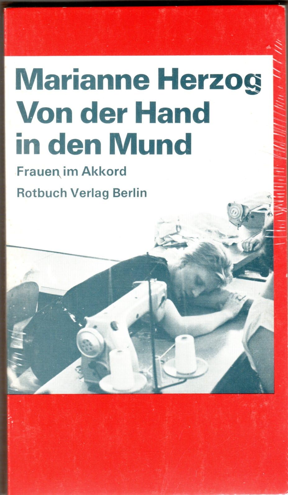 Von der Hand in den Mund. Frauen im Akkord Social Sciences