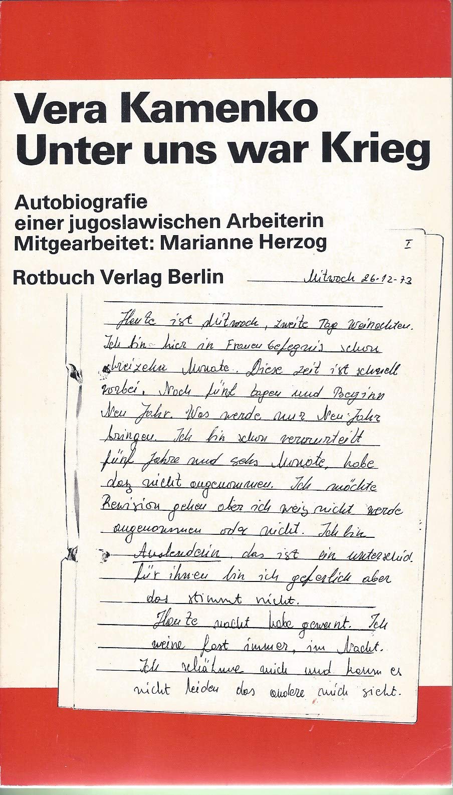 Unter uns war Krieg. Autobiografie einer jugoslawischen Arbeiterin Memories