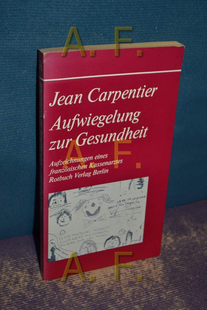 Aufwiegelung zur Gesundheit. Aufzeichnungen eines französischen Kassenarztes Medicine
