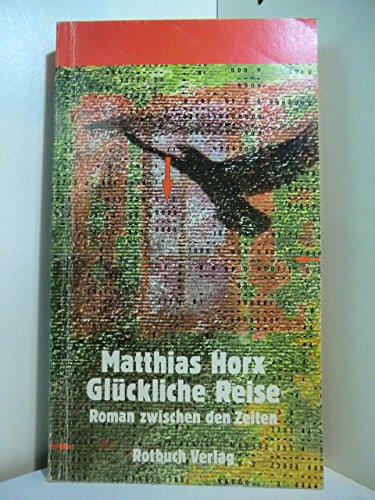 Glückliche Reise. Roman zwischen den Zeiten Politics & History