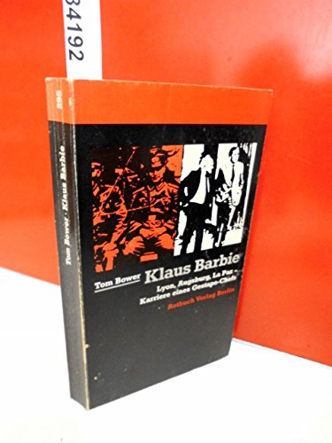 Klaus Barbie. Lyon, Augsburg, La Paz - Karriere eines Gestapo- Chefs Politics & History