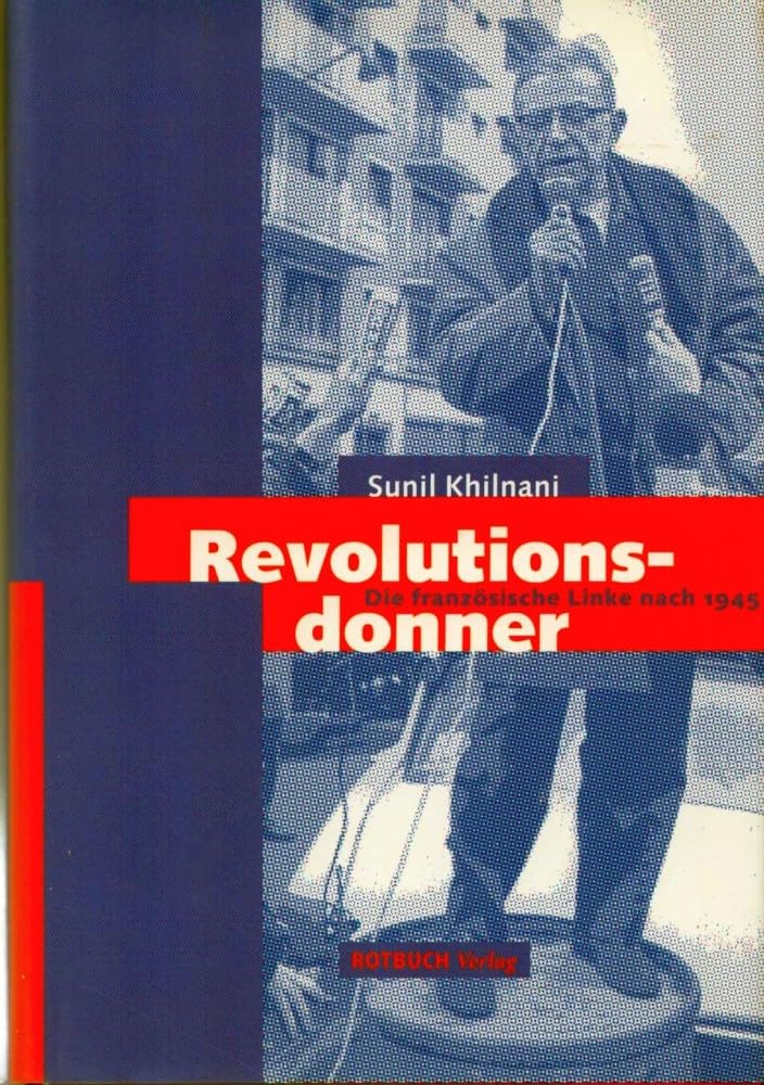 Revolutionsdonner: Die französische Linke nach 1945 Politics & History