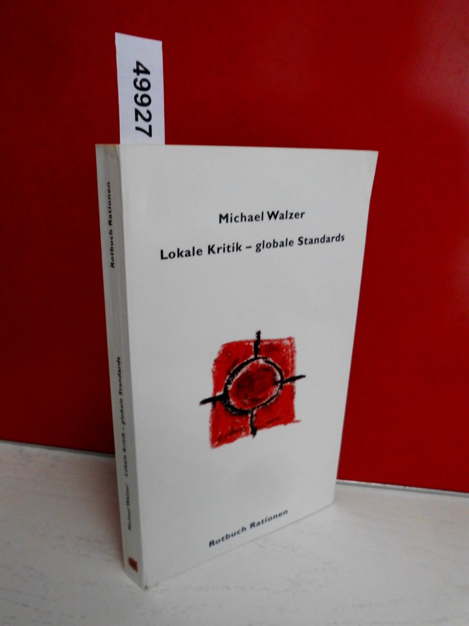 Lokale Kritik - globale Standards: Zwei Formen moralischer Auseinandersetzung (Rationen) Politics & History