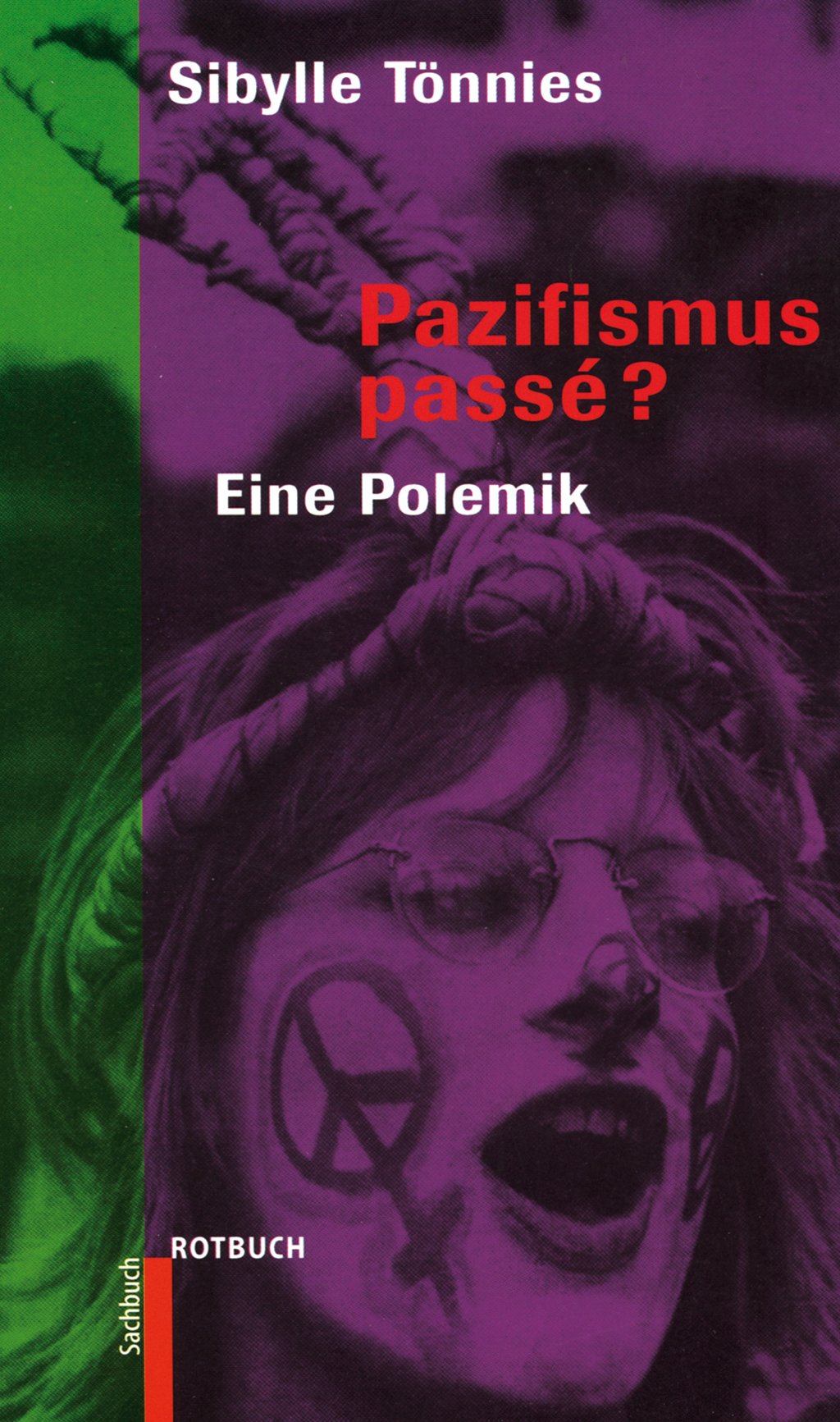 Pazifismus passe?: Eine Polemik (Rotbuch) Politics & History